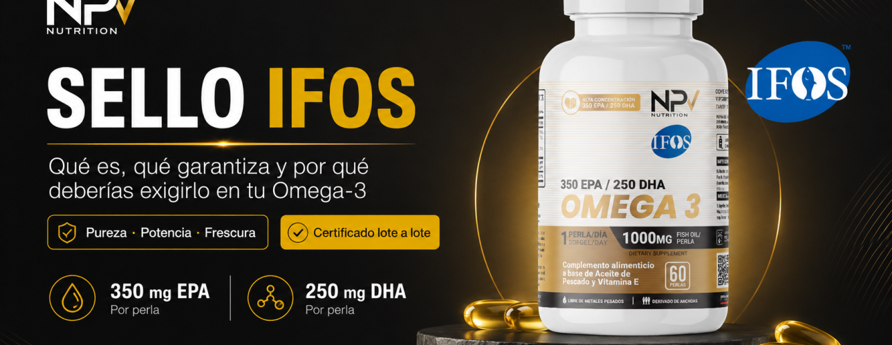 Omega-3 con sello IFOS de NPV Nutrition: certificación de pureza, potencia y frescura lote a lote